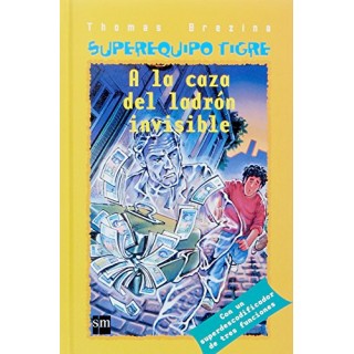 Superequipo Tigre. A la Caza del Ladrón Invisible